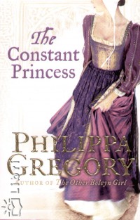 Philippa Gregory - The Constant Princess