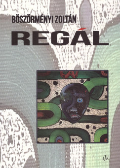 Bszrmnyi Zoltn - Regl