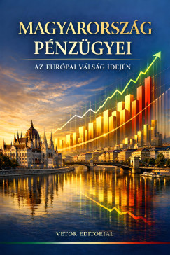 Vetor Editorial - Magyarország pénzügyei - Az európai válság idején