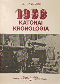 Horváth Miklós - 1956 katonai kronológia