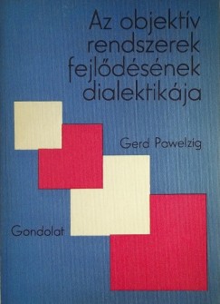 Gerd Pawelzig - Az objektv rendszerek fejldsnek dialektikja
