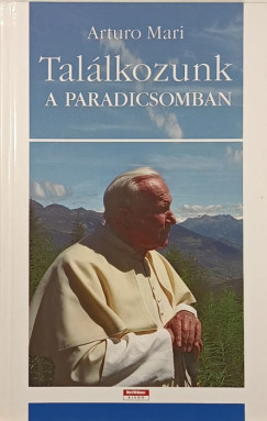 Arturo Mari - Találkozunk a Paradicsomban