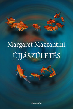 Margaret Mazzantini - Újjászületés