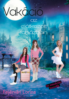 Fejrvri Lorina - Vakci az eltkozott fahzban