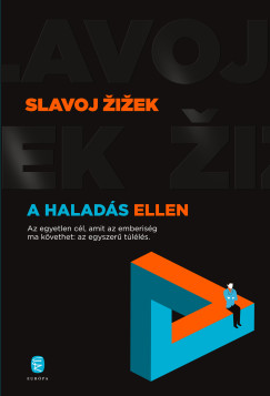 Slavoj Zizek - A halads ellen