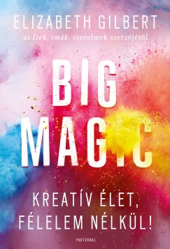 Elizabeth Gilbert - Big Magic