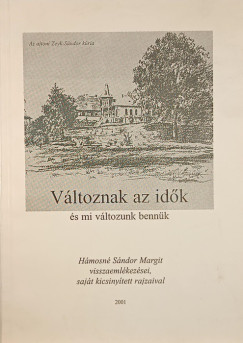 H�mosn� S�ndor Margit - V�ltoznak az id�k �s mi v�ltozunk benn�k