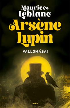 Maurice Leblanc - Arsne Lupin vallomsai