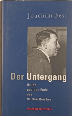 Joachim C. Fest - Der Untergang