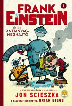 Jon Scieszka - Frank Einstein s az antianyag-meghajt
