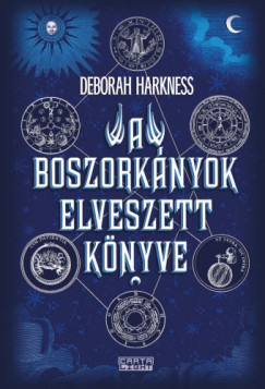 Harkness Deborah - Deborah Harkness - A boszorknyok elveszett knyve - A Mindenszentek-trilgia els ktete