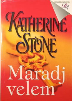 Katherine Stone - Maradj velem