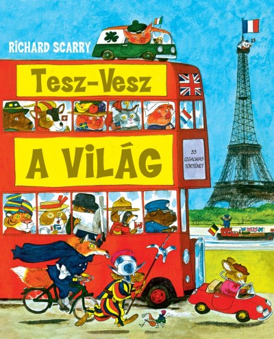 Richard Scarry - Tesz-Vesz - A világ