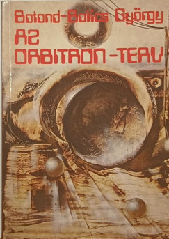 Botond-Bolics Gyrgy - Az Orbitron-terv