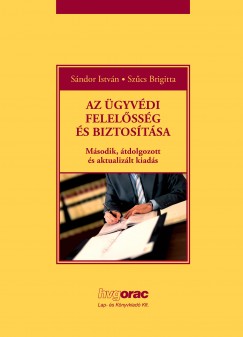 Dr. Sndor Istvn - Dr. Szcs Brigitta - Az gyvdi felelssg s biztostsa