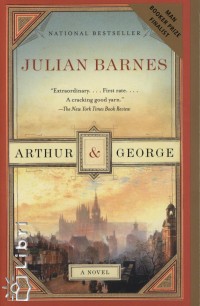 Julian Barnes - Arthur & George