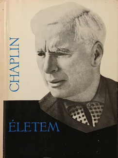 Charles Spencer Chaplin - Életem