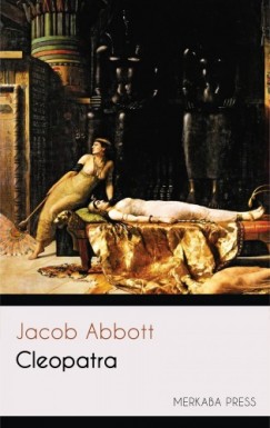 Jacob Abbott - Cleopatra