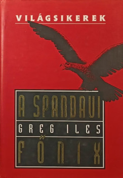 Greg Iles - A spandaui f�nix