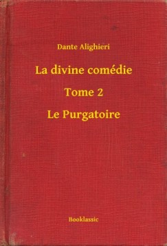 Alighieri Dante - La divine comdie - Tome 2 - Le Purgatoire