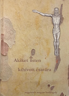 Akiket Isten kihvott csatra