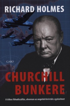 Richard Holmes - Churchill bunkere