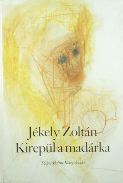 Jkely Zoltn - Kirepl a madrka