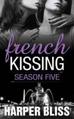 Harper Bliss - French Kissing: Season Five