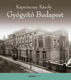 Kapronczay Kroly - Gygyt Budapest