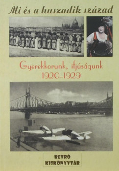 Csap Katalin - Kozk Jzsef - Nemlaha Gyrgy - Gyerekkorunk, ifjsgunk 1930-1939