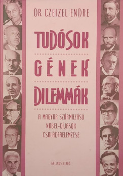 Dr. Czeizel Endre - Tud�sok, g�nek, dilemm�k