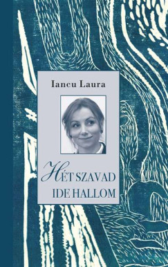 Iancu Laura - Hét szavad ide hallom