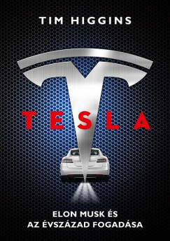 Tim Higgins - Tesla - Elon Musk s az vszzad fogadsa