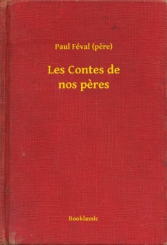 Paul F�val   (pere) - Les Contes de nos peres
