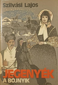 Szilvási Lajos - Jegenyák - A bojnyik