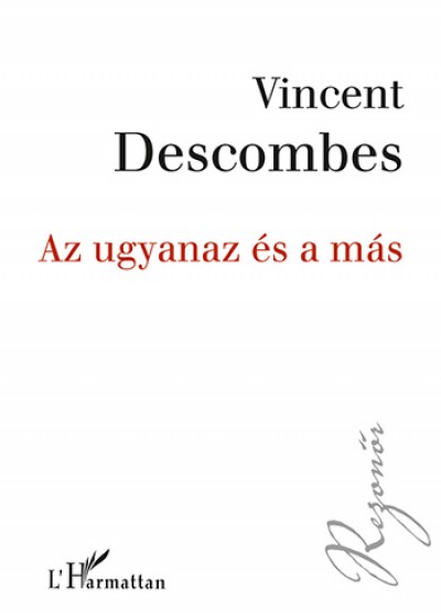 Vincent Descombes - Az ugyanaz és a más