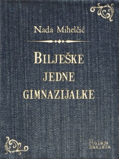 Nada Mihel�i� - Bilje�ke jedne gimnazijalke