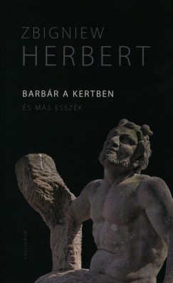 Zbigniew Herbert - Barbr a kertben s ms esszk