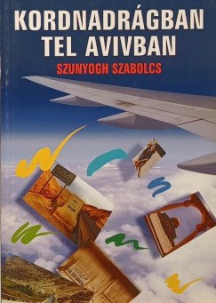 Szunyogh Szabolcs - Kordnadrgban Tel Avivban