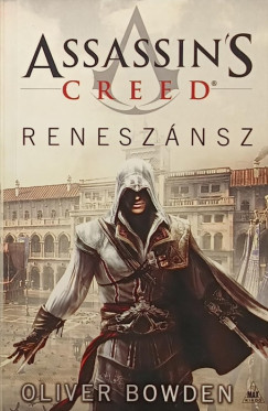 Oliver Bowden - Assassin's Creed - Reneszánsz