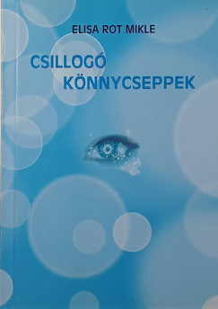 Elisa Rot Mikle - Csillog knnycseppek - dediklt