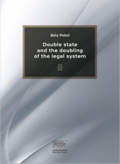 Pokol Bla - Double State and the Doubling of the Legal System