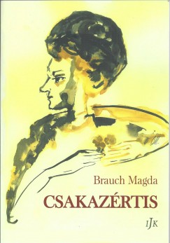 Brauch Magda - Jmbor Gyula   (Szerk.) - Csakazrtis