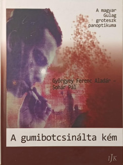 Györgyey Ferenc Aladár - Sohár Pál - A gumibotcsinálta kém