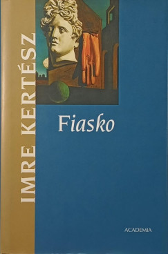 Kertész Imre - Fiasko (cseh nyelvű)