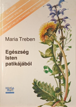 Maria Treben - Egészség Isten patikájából