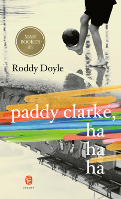 Roddy Doyle - Paddy Clarke, hahaha