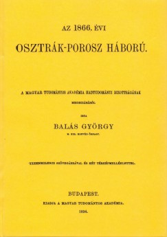 Br Bals Gyrgy - Az 1866. vi osztrk-porosz hbor