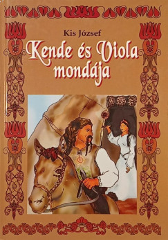 Kis József - Kende és Viola mondája