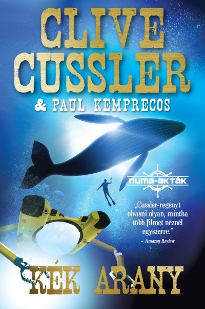 Clive Cussler - Paul Kemprecos - Kék arany